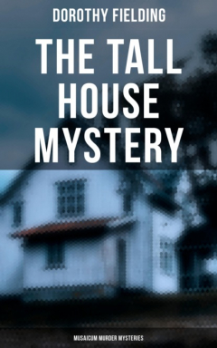 Книга The Tall House Mystery (Musaicum Murder Mysteries) на ReadRate.com книга The Tall House Mystery (Musaicum Murder Mysteries)