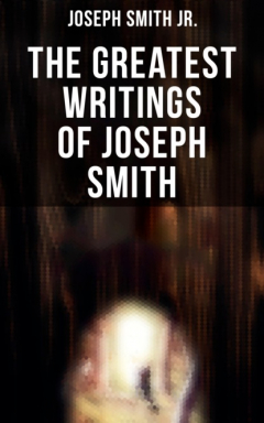 Книга The Greatest Writings of Joseph Smith на ReadRate.com книга The Greatest Writings of Joseph Smith