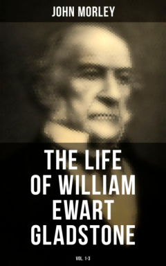 Книга The Life of William Ewart Gladstone (Vol. 1-3) на ReadRate.com книга The Life of William Ewart Gladstone (Vol. 1-3)