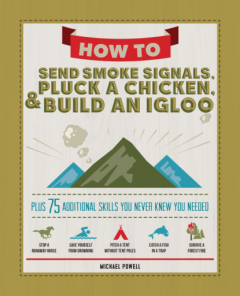 Книга How to Send Smoke Signals, Pluck a Chicken & Build an Igloo на ReadRate.com книга How to Send Smoke Signals, Pluck a Chicken & Build an Igloo