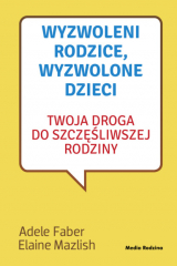 книга Wyzwoleni rodzice, wyzwolone dzieci - 2017