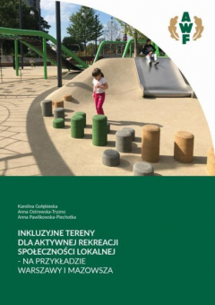 Книга Inkluzyjne tereny dla aktywności rekreacji społeczności lokalnej - na przykładzie Warszawy i Mazowsza на ReadRate.com книга Inkluzyjne tereny dla aktywności rekreacji społeczności lokalnej - na przykładzie Warszawy i Mazowsza