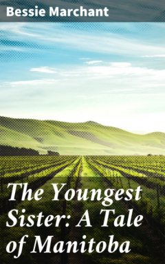 Книга The Youngest Sister: A Tale of Manitoba на ReadRate.com книга The Youngest Sister: A Tale of Manitoba