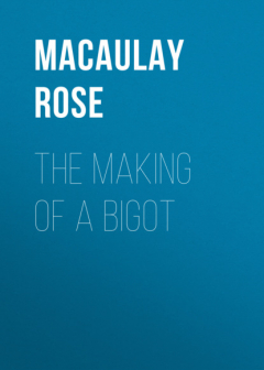 Книга The making of a bigot на ReadRate.com книга The making of a bigot