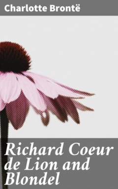 Книга Richard Coeur de Lion and Blondel на ReadRate.com книга Richard Coeur de Lion and Blondel