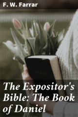 книга The Expositor's Bible: The Book of Daniel