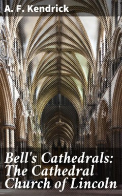 книга Bell's Cathedrals: The Cathedral Church of Lincoln