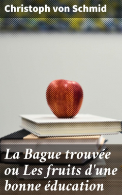 Книга La Bague trouv?e ou Les fruits d'une bonne ?ducation на ReadRate.com книга La Bague trouv?e ou Les fruits d'une bonne ?ducation