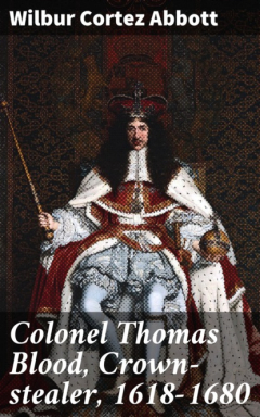 Книга Colonel Thomas Blood, Crown-stealer, 1618-1680 на ReadRate.com книга Colonel Thomas Blood, Crown-stealer, 1618-1680