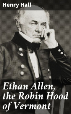 Книга Ethan Allen, the Robin Hood of Vermont на ReadRate.com книга Ethan Allen, the Robin Hood of Vermont