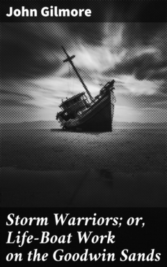 Книга Storm Warriors; or, Life-Boat Work on the Goodwin Sands на ReadRate.com книга Storm Warriors; or, Life-Boat Work on the Goodwin Sands