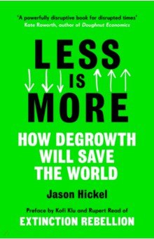 Книга Less is More. How Degrowth Will Save the World на ReadRate.com книга Less is More. How Degrowth Will Save the World
