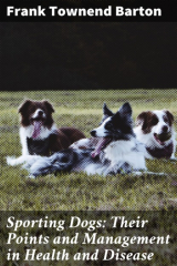 книга Sporting Dogs: Their Points and Management in Health and Disease