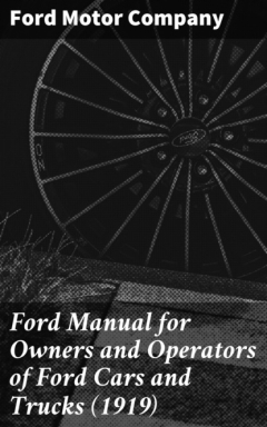 Книга Ford Manual for Owners and Operators of Ford Cars and Trucks (1919) на ReadRate.com книга Ford Manual for Owners and Operators of Ford Cars and Trucks (1919)
