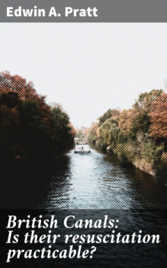 Книга British Canals: Is their resuscitation practicable? на ReadRate.com книга British Canals: Is their resuscitation practicable?