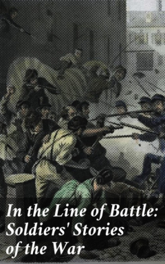 Книга In the Line of Battle: Soldiers' Stories of the War на ReadRate.com книга In the Line of Battle: Soldiers' Stories of the War