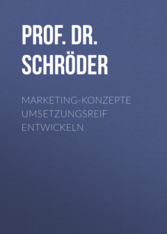 Книга Marketing-Konzepte umsetzungsreif entwickeln на ReadRate.com книга Marketing-Konzepte umsetzungsreif entwickeln