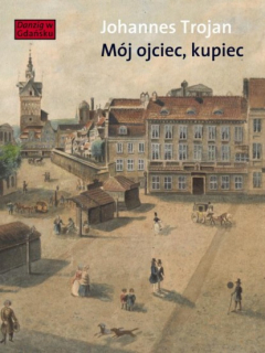 Книга M?j ojciec kupiec. Opowieści i wspomnienia z dziewiętnastowiecznego Gdańska на ReadRate.com книга M?j ojciec kupiec. Opowieści i wspomnienia z dziewiętnastowiecznego Gdańska