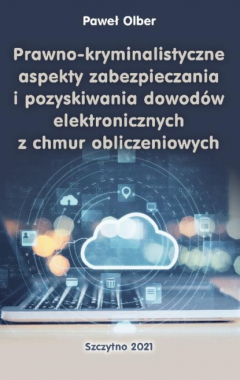 Книга Prawno-kryminalistyczne aspekty zabezpieczania i pozyskiwania dowod?w elektronicznych z chmur obliczeniowych на ReadRate.com книга Prawno-kryminalistyczne aspekty zabezpieczania i pozyskiwania dowod?w elektronicznych z chmur obliczeniowych