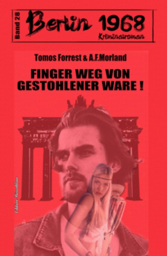 Книга Finger weg von gestohlener Ware! Berlin 1968 Kriminalroman Band 28 на ReadRate.com книга Finger weg von gestohlener Ware! Berlin 1968 Kriminalroman Band 28