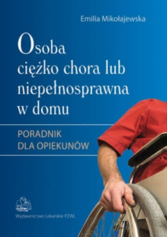 Книга Osoba ciężko chora lub niepełnosprawna w domu на ReadRate.com книга Osoba ciężko chora lub niepełnosprawna w domu