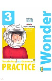 Книга I-wonder 3. Vocabulary & Grammar Practice на ReadRate.com книга I-wonder 3. Vocabulary & Grammar Practice