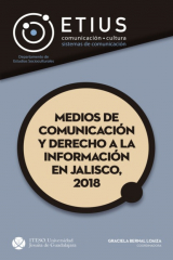 книга Medios de comunicaci?n y derecho a la informaci?n en Jalisco, 2018
