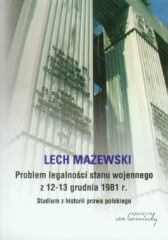 Книга Problem legalności stanu wojennego z 12-13 grudnia 1981 r. на ReadRate.com книга Problem legalności stanu wojennego z 12-13 grudnia 1981 r.