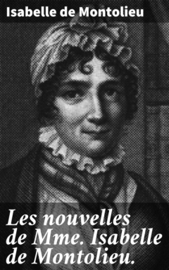 Книга Les nouvelles de Mme Isabelle de Montolieu. на ReadRate.com книга Les nouvelles de Mme Isabelle de Montolieu.