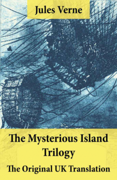Книга The Mysterious Island Trilogy - The Original UK Translation на ReadRate.com книга The Mysterious Island Trilogy - The Original UK Translation