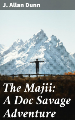 Книга The Majii: A Doc Savage Adventure на ReadRate.com книга The Majii: A Doc Savage Adventure