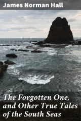 книга The Forgotten One, and Other True Tales of the South Seas