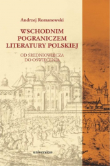 книга Wschodnim pograniczem literatury polskiej. Od Średniowiecza do Oświecenia