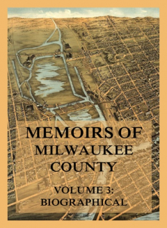 Книга Memoirs of Milwaukee County, Volume 3 на ReadRate.com книга Memoirs of Milwaukee County, Volume 3