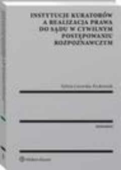 Книга Instytucje kurator?w a realizacja prawa do sądu w cywilnym postępowaniu rozpoznawczym на ReadRate.com книга Instytucje kurator?w a realizacja prawa do sądu w cywilnym postępowaniu rozpoznawczym