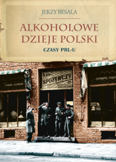 Книга Alkoholowe dzieje Polski. Czasy PRL-u на ReadRate.com книга Alkoholowe dzieje Polski. Czasy PRL-u
