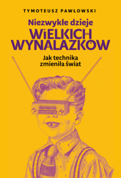 Книга Niezwykłe dzieje wielkich wynalazk?w на ReadRate.com книга Niezwykłe dzieje wielkich wynalazk?w