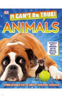 книга It Can't Be True! Animals!