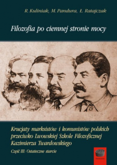Книга Filozofia po ciemnej stronie mocy. Krucjaty marksist?w i komunist?w polskich przeciwko Lwowskiej Szkole Filozoficznej Kazimierza Twardowskiego. Część trzecia: Ostateczne starcie на ReadRate.com книга Filozofia po ciemnej stronie mocy. Krucjaty marksist?w i komunist?w polskich przeciwko Lwowskiej Szkole Filozoficznej Kazimierza Twardowskiego. Część trzecia: Ostateczne starcie