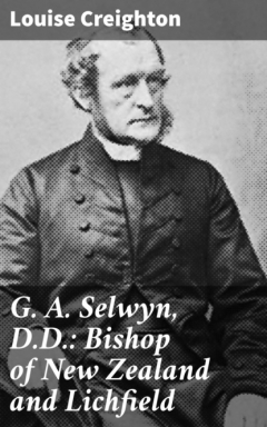 Книга G. A. Selwyn, D.D.: Bishop of New Zealand and Lichfield на ReadRate.com книга G. A. Selwyn, D.D.: Bishop of New Zealand and Lichfield