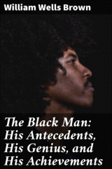книга The Black Man: His Antecedents, His Genius, and His Achievements