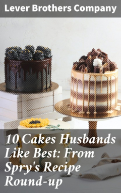 Книга 10 Cakes Husbands Like Best: From Spry's Recipe Round-up на ReadRate.com книга 10 Cakes Husbands Like Best: From Spry's Recipe Round-up
