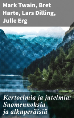Книга Kertoelmia ja jutelmia: Suomennoksia ja alkuper?isi? на ReadRate.com книга Kertoelmia ja jutelmia: Suomennoksia ja alkuper?isi?
