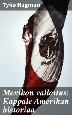 Книга Mexikon valloitus: Kappale Amerikan historiaa на ReadRate.com книга Mexikon valloitus: Kappale Amerikan historiaa