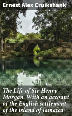 Книга The Life of Sir Henry Morgan. With an account of the English settlement of the island of Jamaica на ReadRate.com книга The Life of Sir Henry Morgan. With an account of the English settlement of the island of Jamaica