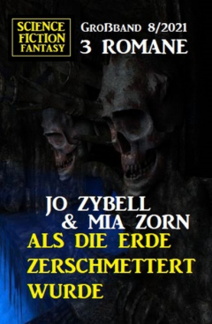 Книга Als die Erde zerschmettert wurde: Science Fiction Fantasy Gro?band 3 Romane 8/2021 на ReadRate.com книга Als die Erde zerschmettert wurde: Science Fiction Fantasy Gro?band 3 Romane 8/2021