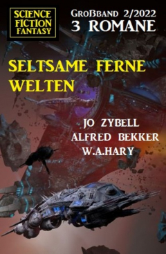 Книга Seltsame ferne Welten: Science Fiction Fantasy Gro?band 3 Romane 2/2022 на ReadRate.com книга Seltsame ferne Welten: Science Fiction Fantasy Gro?band 3 Romane 2/2022