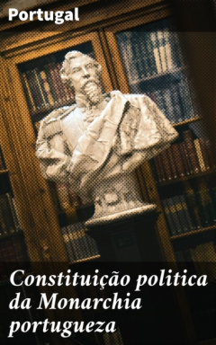 Книга Constitui??o politica da Monarchia portugueza на ReadRate.com книга Constitui??o politica da Monarchia portugueza