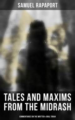 Книга Tales and Maxims from the Midrash (Commentaries on the Written & Oral Torah) на ReadRate.com книга Tales and Maxims from the Midrash (Commentaries on the Written & Oral Torah)