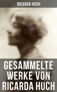 Книга Gesammelte Werke von Ricarda Huch на ReadRate.com книга Gesammelte Werke von Ricarda Huch